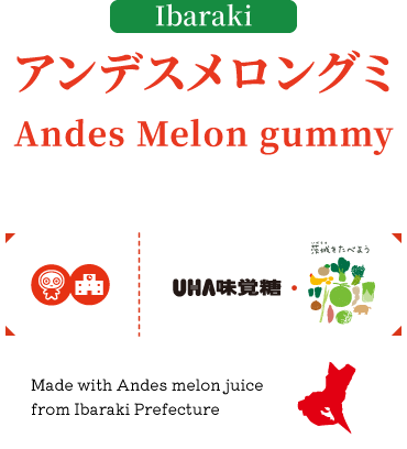 Made with Andes melon juice from Ibaraki Prefecture
